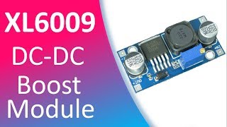 XL6009 DC - DC STEP UP BOOST MODULE.