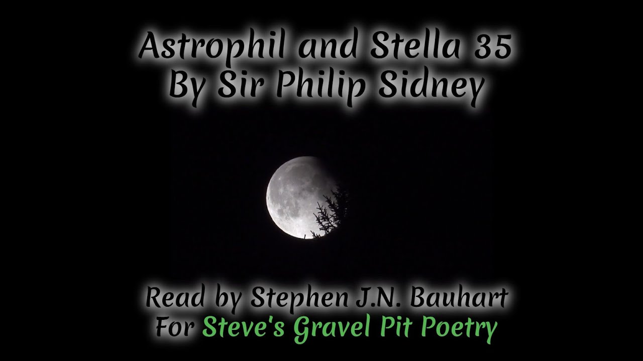 Astrophil and Stella 35, by Sir Philip Sidney, read by Stephen JN Bauhart 