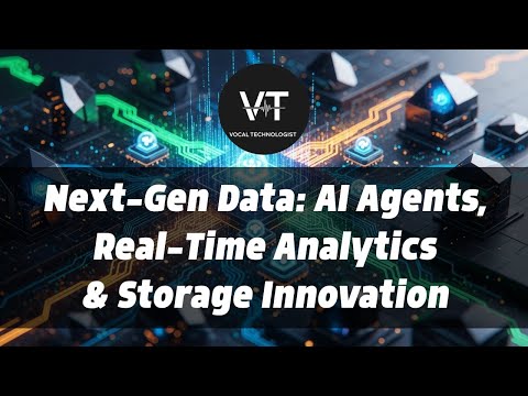 Next-Gen Data: AI Agents, Real-Time Analytics & Storage Innovation