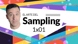 El Arte del Sampling 1x01