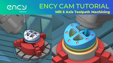 ENCY CAM Tutorial 53 | Milling 5 Axis How to Creater Toolpath Machining