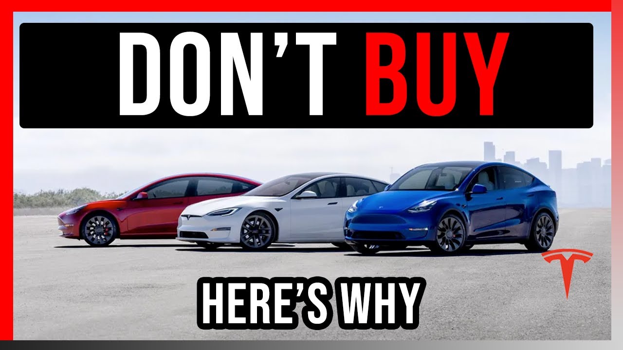 Don't Buy A Tesla Right Now | Here's Why - YouTube