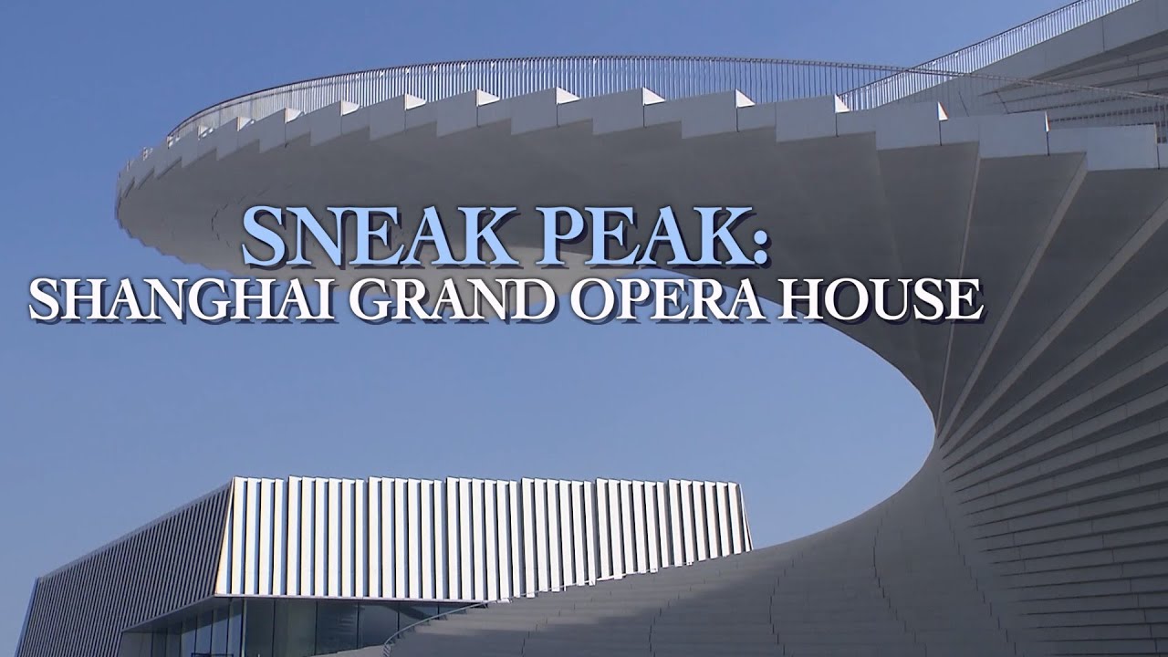 Shanghai Grand Opera House: One step closer to grand opening