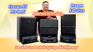So sánh 3 robot hút bụi cao cấp: Deebot X5 Pro Omni / Roborock S8 Pro Ultra / Dreame X40 Ultra