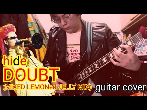 hide - DOUBT (MIXED LEMONed JELLY MIX) | Guitar Cover