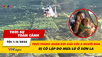 TSTC 1/8: Trực thăng Quân đội bay cứu nạn 8 người dân bị cô lập do mưa lũ tại Sơn La | VTV24