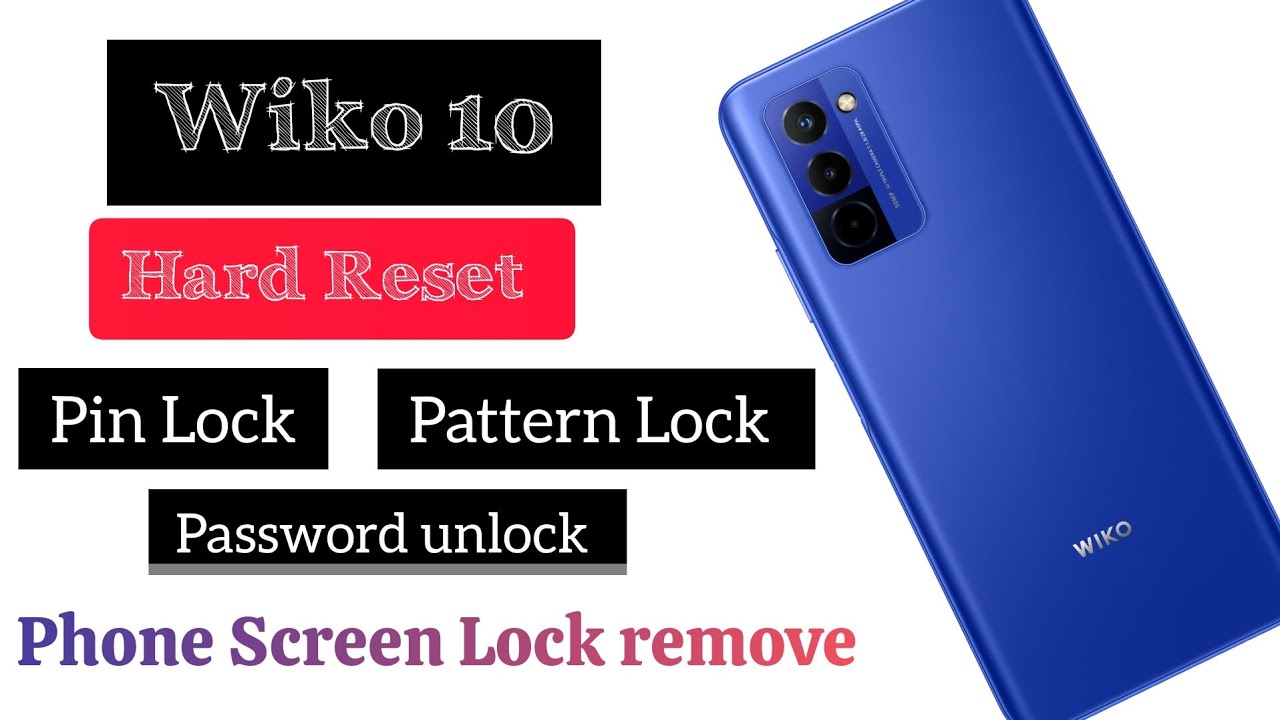 Wiko 10 Hard Reset,factory reset, pin,password, pattern Lock remove