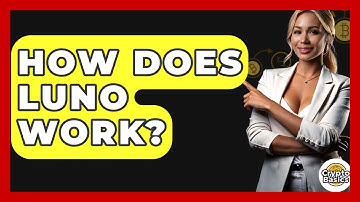 How Does Luno Work? - CryptoBasics360.com