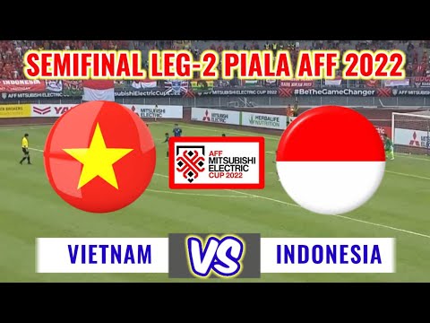 🔴 LIVE streaming INDONESIA vs VIETNAM semifinal leg 2 piala AFF 2022 disiarkan di RCTI ini jadwalnya