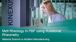 Melt Rheology in PBF using Rotational Rheometry