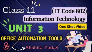 Unit 3: Office Automation Tools | One shot video | Information Technology IT Code 802 | Class 11