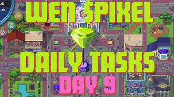 PIXELS︱DAY 9︱💎WEN $PIXEL DAILY TASKS