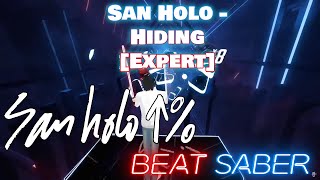 San Holo - Hiding [Expert - Beat Saber]