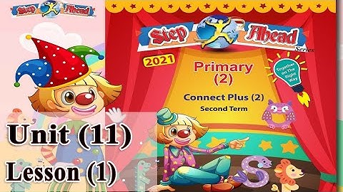 20- كونكت بلس تانيه ابتدائي ترم تاني Connect Plus G 2 unit 11 lesson 1