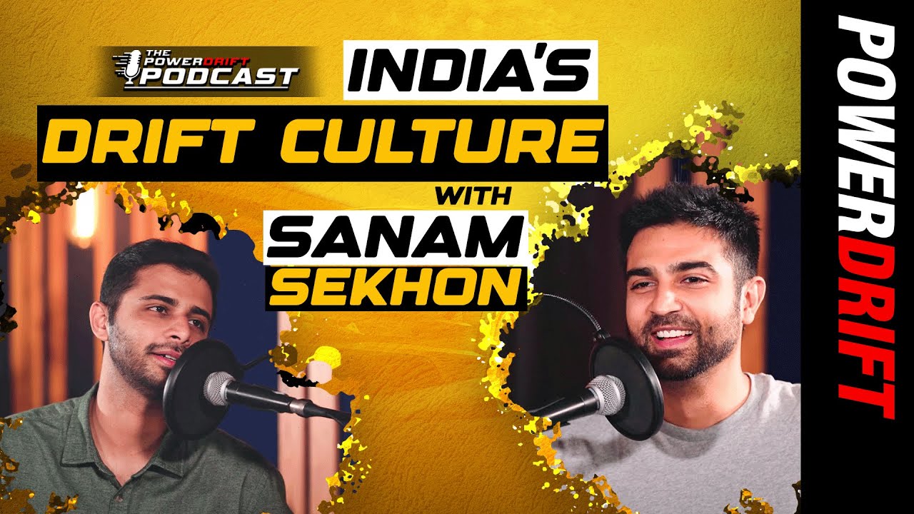 Talking about India's Drift Culture with Sanam Sekhon | The PowerDrift Podcast