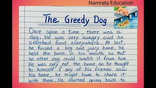 The Greedy Dog story in English writing / English short moral story writing / The Greedy Dog