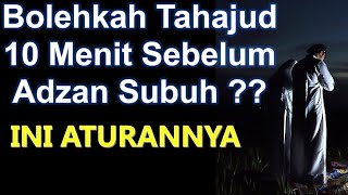 Download lagu Sholat Tahajud 10 Menit Sebelum Adzan Subuh, BOLEH TIDAK ?? - Ust. Mahmud Asy-Syafrowi