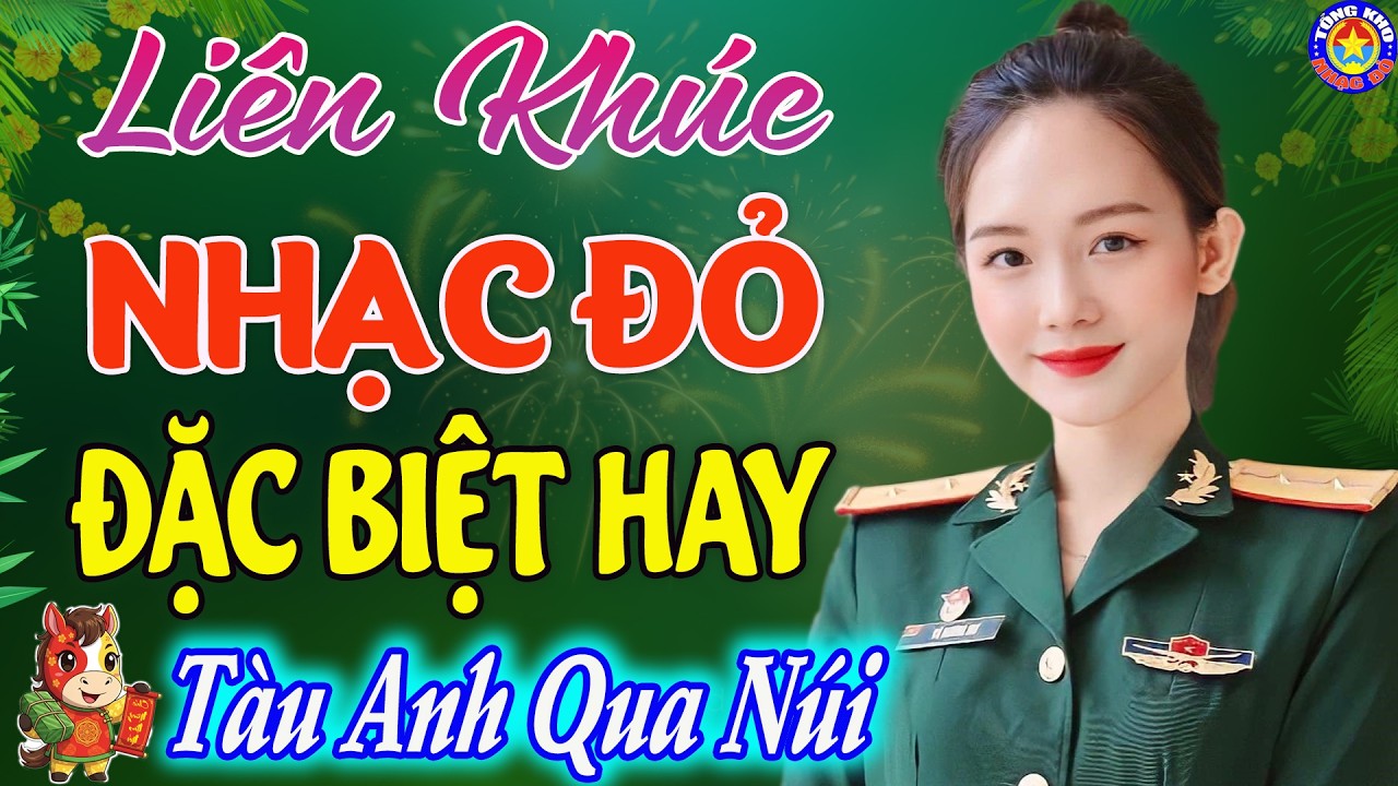 LK TÀU ANH QUA NÚI, CÔ GÁI MỞ ĐƯỜNG // Tuyển Chọn Những Ca Khúc NHẠC ĐỎ CÁCH MẠNG Hay Nhất 2026 🇻🇳