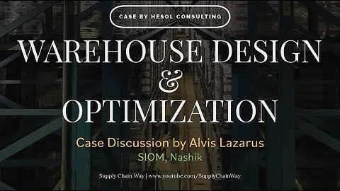 Live Project | Warehouse design and optimization | Case discussion by Alvis Lazarus | SIOM Nashik