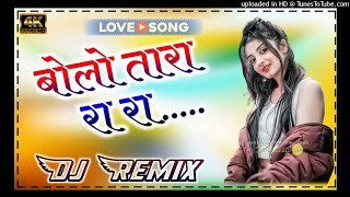 bolo tara ra ra DJ remix song