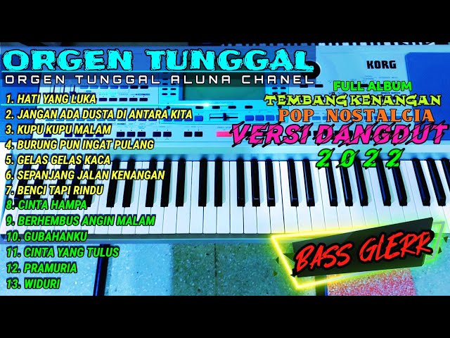 ORGEN TUNGGAL TERBARU POP DANGDUT FULL ALBUM TEMBANG KENANGAN NOSTALGIA FULLBASS class=