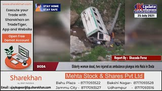 Elderly woman dead, two injured as ambulance plunges into Nala in Doda