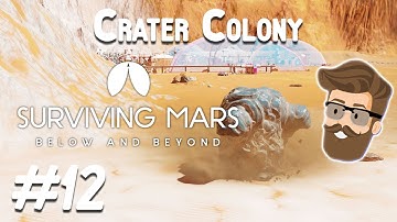 Arrival (Crater Colony Part 12) - Surviving Mars Below & Beyond Gameplay