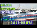 NAIK KAPAL FERY DARI DUMAI KE BATAM 9JAM BARU SAMPE KALOK KE MALAYSIA 2JAM SAJA