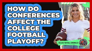 How Do Conferences Affect The College Football Playoff?