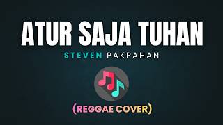 Download Lagu ATUR SAJA TUHAN | COVER | REGGAE VERSION MP3