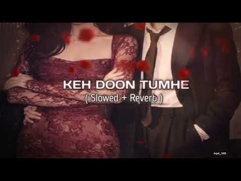 Keh Doon Tumhe Remix❤️👀 [ Slowed+Reverb ] - Baadshaho | Emraan Hashmi | #lovesong #youtube #viral