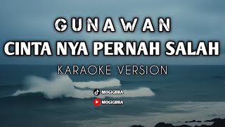 Karaoke  Cinta Nya Pernah Salah  gunawan 