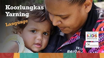 Telethon Kids Institute  |  Koorlungkas Yarning - Language & Cultural Learning Video