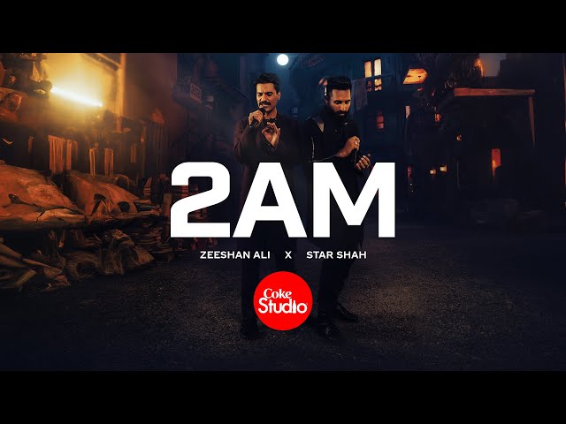 2AM | Coke Studio Pakistan | Season 15 | Star Shah x Zeeshan Ali class=