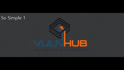 Cyber Security | Ethical Hacking |  Pentesting Lab | Vulnhub |  Walkthrough | So Simple: 1