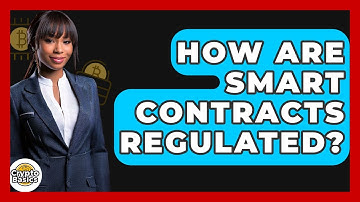 How Are Smart Contracts Regulated? - CryptoBasics360.com