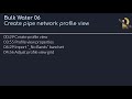 Bulk Water 06 - Create pipe network profile view