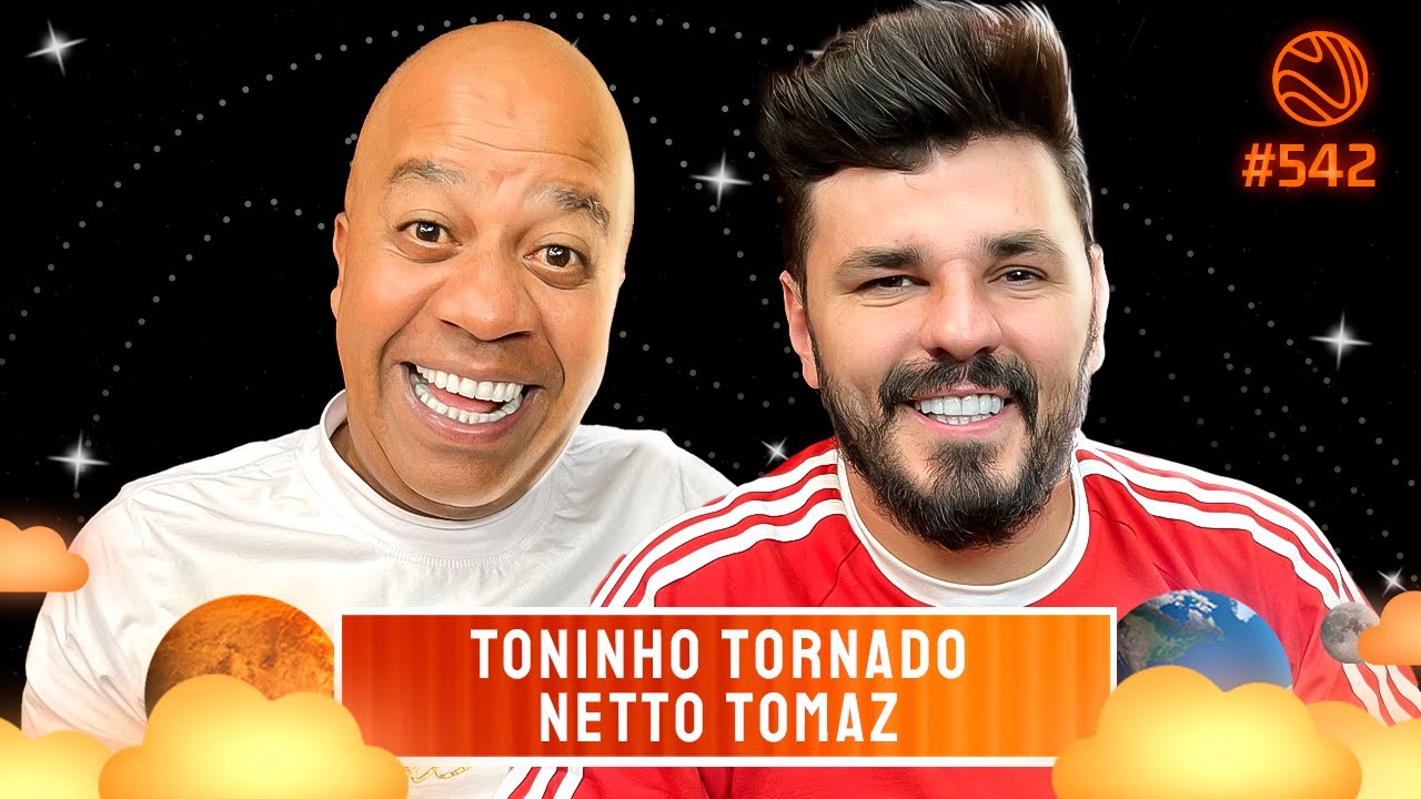 TONINHO TORNADO & NETTO TOMAZ – Venus Podcast #542