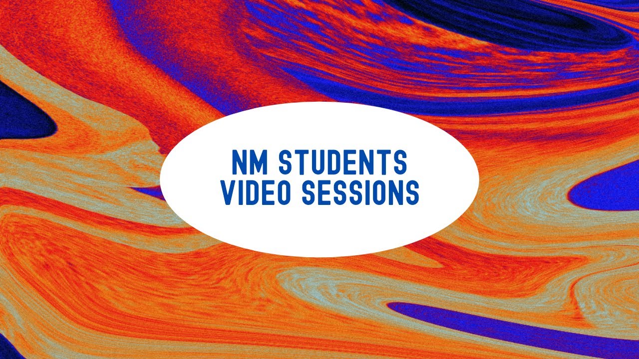 NM Students Video Sessions:9