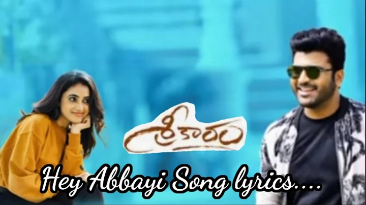 Sreekaram//Hye Abbayi Full Song lyrics//Sharwanand//Kishor B//Mickey J Meyer