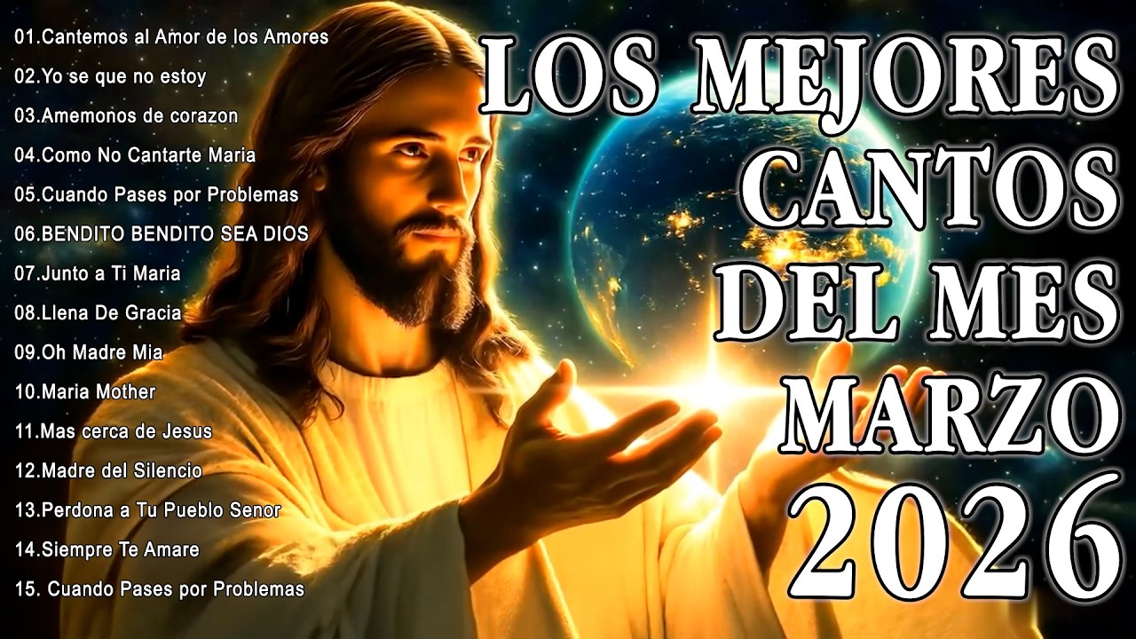 🍀LOS MEJORES CANTOS DEL MES DE MARZO 2026 🍀Alabanzas Catolicas con LeTra🍀