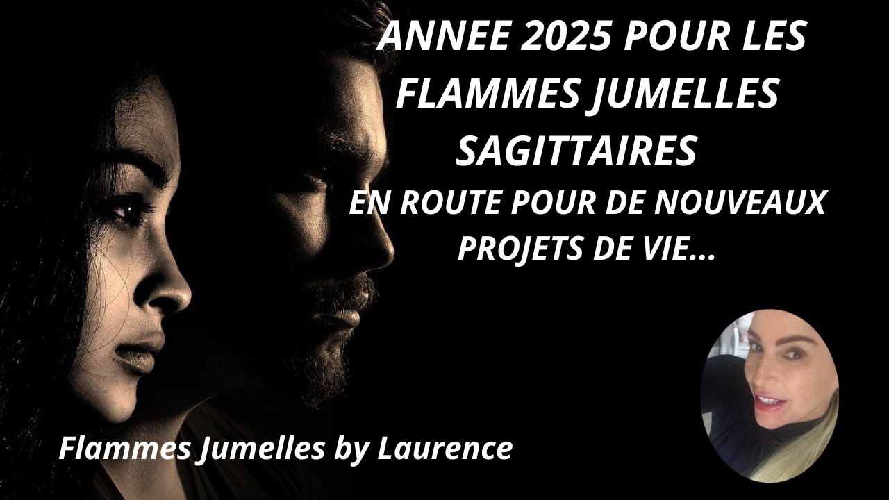 ANNEE 2025 POUR LES FLAMMES JUMELLES SAGITTAIRES EN ROUTE POUR DE NOUVEAUX PROJETS DE VIE