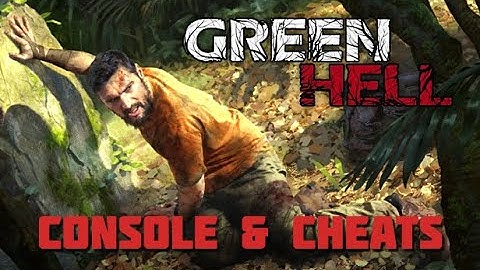 [NO LONGER WORKING] Green Hell - Console Commands and Cheats