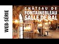 [Web-série] Fontainebleau confiné (1) Salle de bal