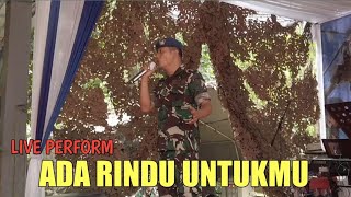 ADA RINDU UNTUKMU  -live cover TNI ANTO CEPI