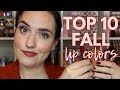 TOP 10 FALL LIPCOLORS | Lip Swatches of my Favorite Fall Lipsticks!