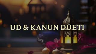 Ud - Kanun Düeti Mistik Hüzünlü Ezgiler - Ruhani Yolculuk