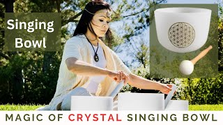 Discover the Magic of Crystal Singing Bowls | The Advantages of Crystal Singing Bowls