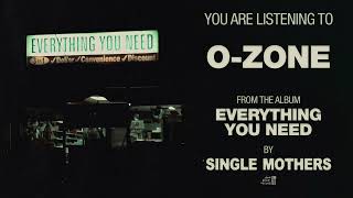 Single Mothers - O-Zone (Official Audio)