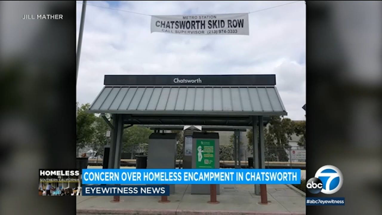 'Chatsworth Skid Row' sign hung over homeless camp near Metrolink station